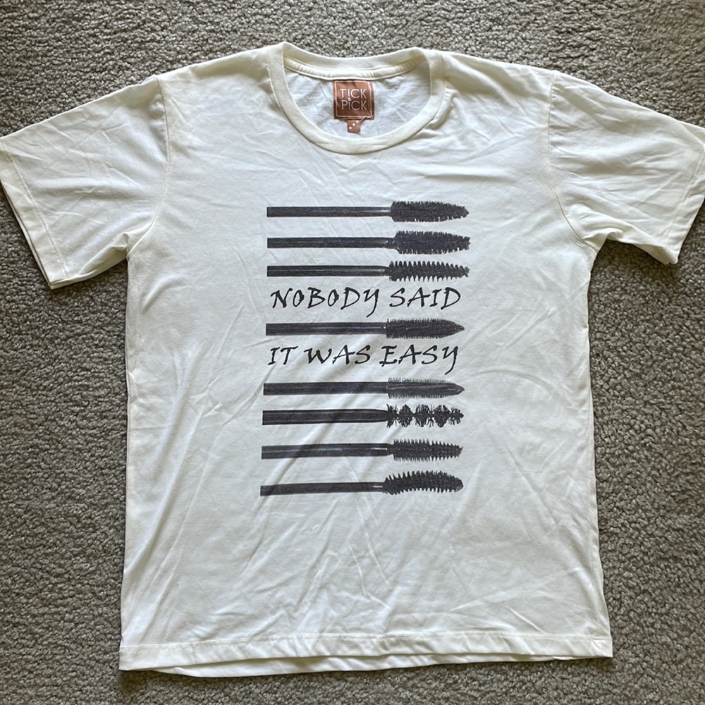 Nobody said it was easy Tee
